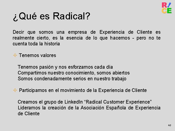 ¿Qué es Radical? Decir que somos una empresa de Experiencia de Cliente es realmente