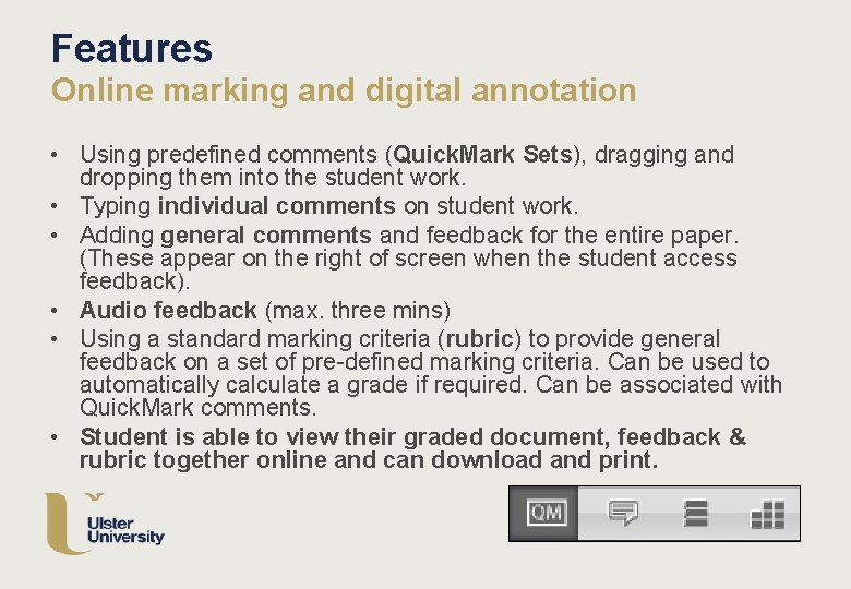 Features Online marking and digital annotation • Using predefined comments (Quick. Mark Sets), dragging