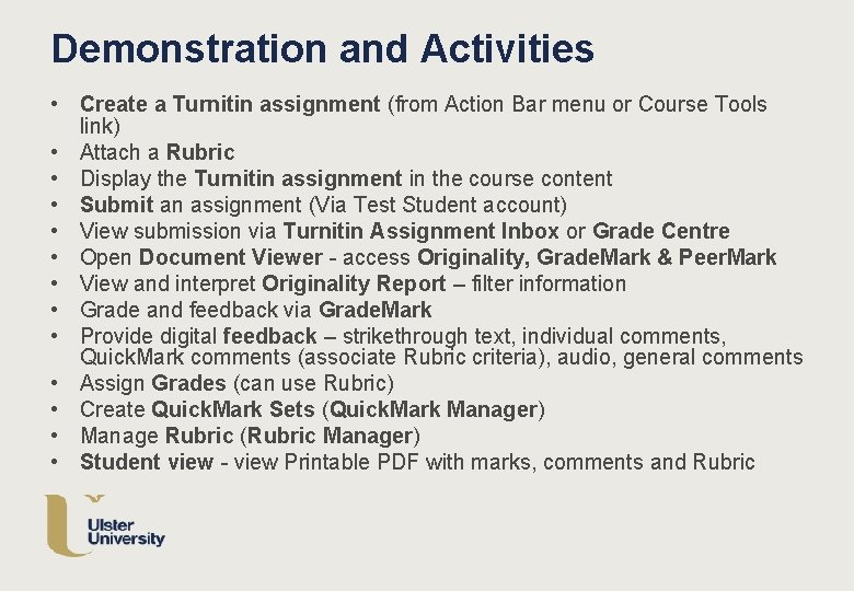 Demonstration and Activities • Create a Turnitin assignment (from Action Bar menu or Course