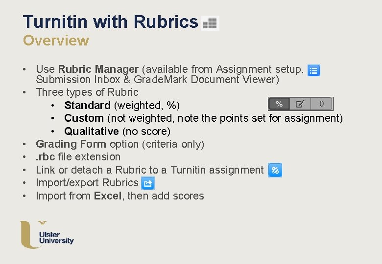 Turnitin with Rubrics Overview • Use Rubric Manager (available from Assignment setup, Submission Inbox