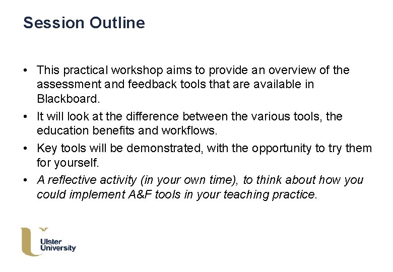 Session Outline • This practical workshop aims to provide an overview of the assessment