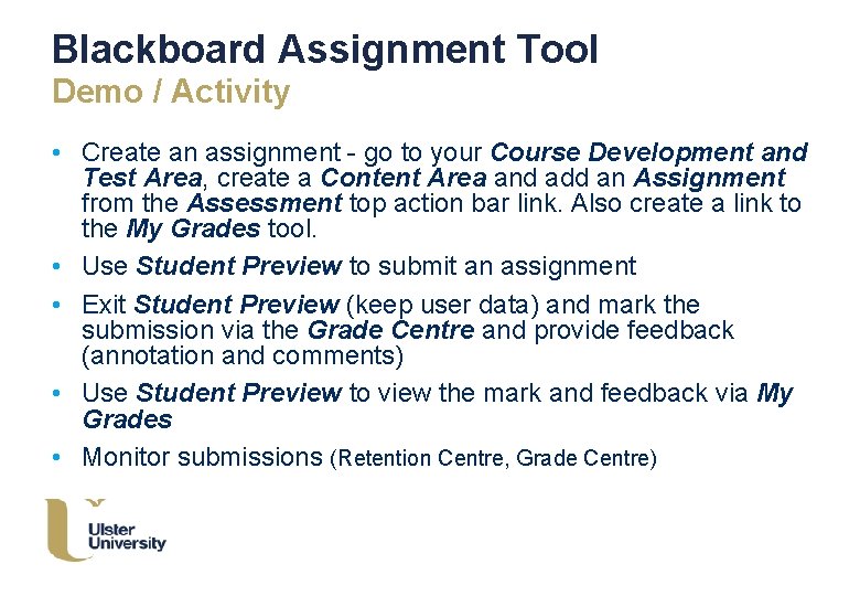 Blackboard Assignment Tool Demo / Activity • Create an assignment - go to your