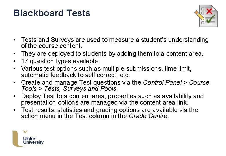 Blackboard Tests • Tests and Surveys are used to measure a student’s understanding of
