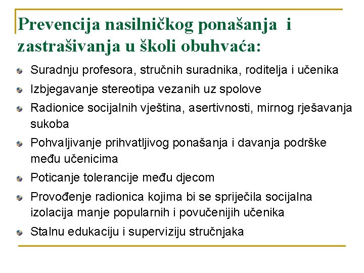 Prevencija nasilničkog ponašanja i zastrašivanja u školi obuhvaća: Suradnju profesora, stručnih suradnika, roditelja i Prevencija nasilničkog ponašanja i zastrašivanja u školi obuhvaća: Suradnju profesora, stručnih suradnika, roditelja i