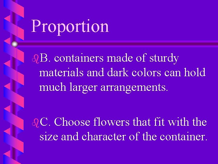 Proportion b. B. containers made of sturdy materials and dark colors can hold much