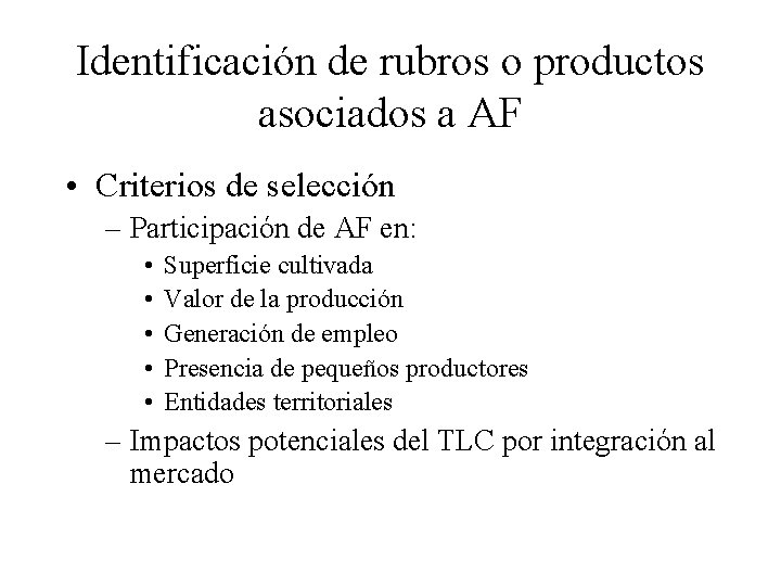 Identificación de rubros o productos asociados a AF • Criterios de selección – Participación