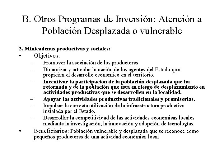 B. Otros Programas de Inversión: Atención a Población Desplazada o vulnerable 2. Minicadenas productivas