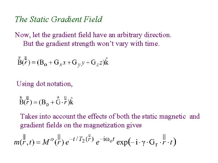 The Static Gradient Field Now, let the gradient field have an arbitrary direction. But The Static Gradient Field Now, let the gradient field have an arbitrary direction. But