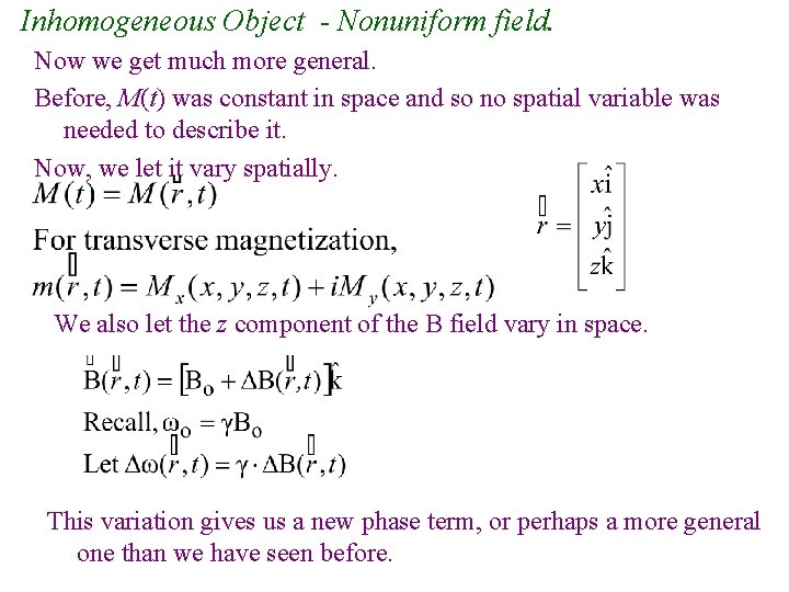 Inhomogeneous Object - Nonuniform field. Now we get much more general. Before, M(t) was Inhomogeneous Object - Nonuniform field. Now we get much more general. Before, M(t) was