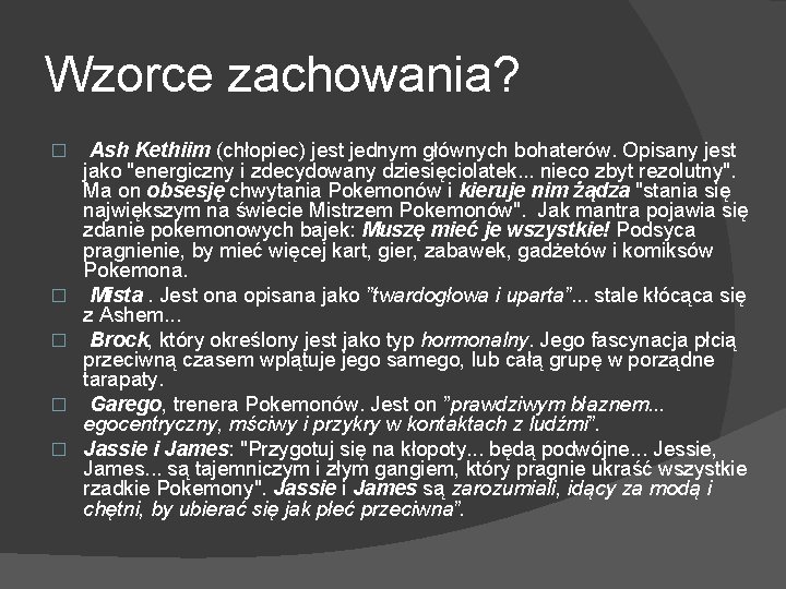 Wzorce zachowania? � � � Ash Kethiim (chłopiec) jest jednym głównych bohaterów. Opisany jest