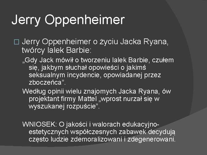 Jerry Oppenheimer � Jerry Oppenheimer o życiu Jacka Ryana, twórcy lalek Barbie: „Gdy Jack