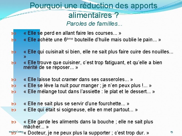 Pourquoi une réduction des apports alimentaires ? Paroles de familles. . . « Elle