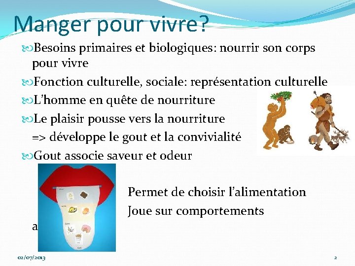 Manger pour vivre? Besoins primaires et biologiques: nourrir son corps pour vivre Fonction culturelle,