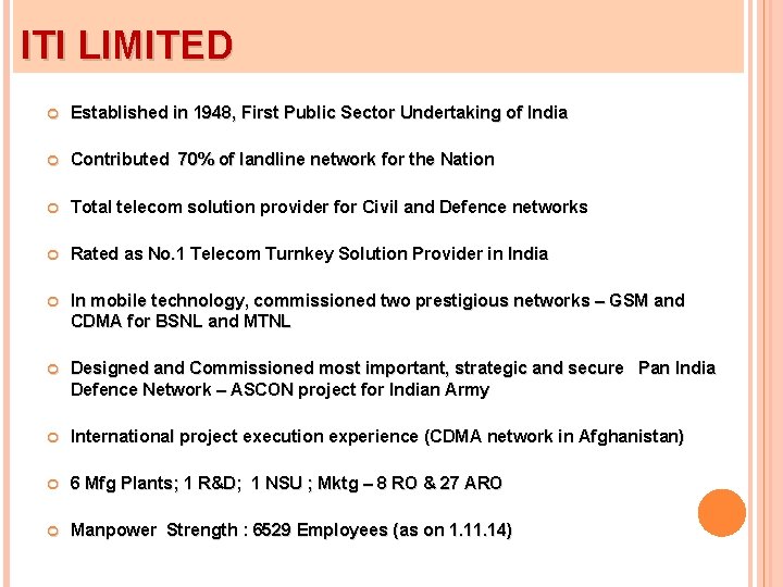 ITI LIMITED Established in 1948, First Public Sector Undertaking of India Contributed 70% of