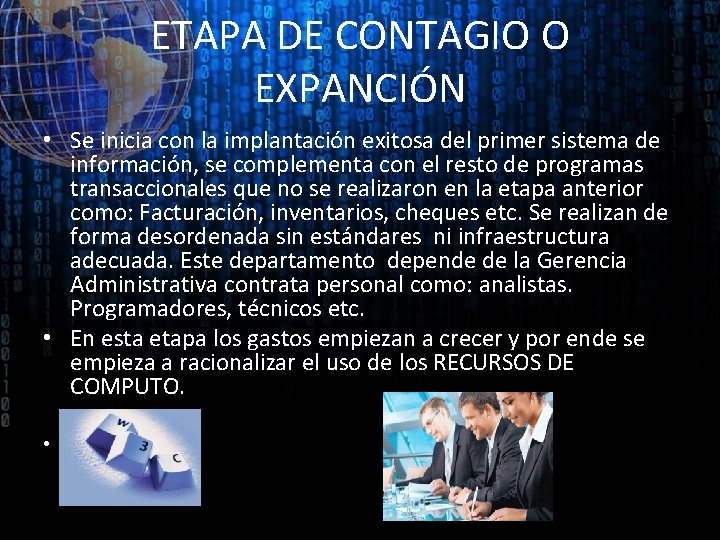 ETAPA DE CONTAGIO O EXPANCIÓN • Se inicia con la implantación exitosa del primer