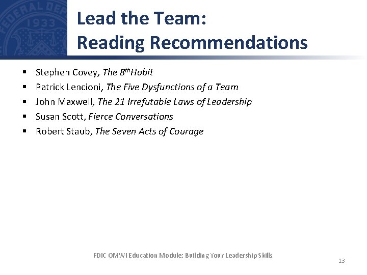 Lead the Team: Reading Recommendations § § § Stephen Covey, The 8 th. Habit