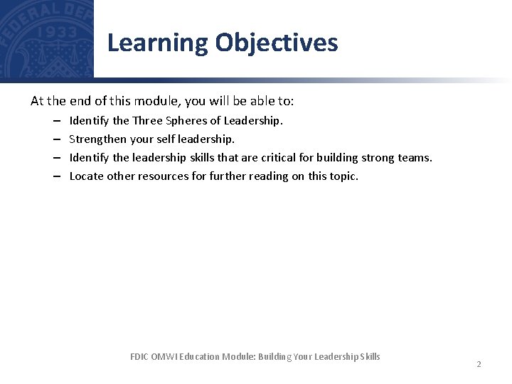 Learning Objectives At the end of this module, you will be able to: –