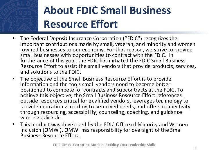 About FDIC Small Business Resource Effort • The Federal Deposit Insurance Corporation (“FDIC”) recognizes