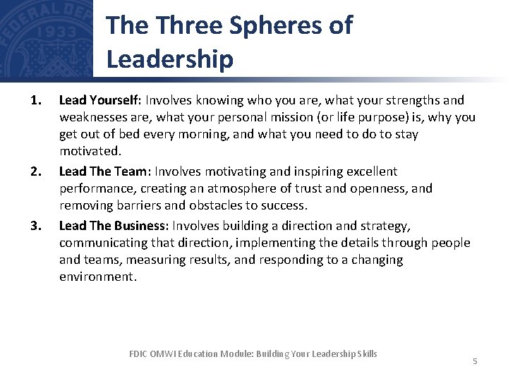 The Three Spheres of Leadership 1. 2. 3. Lead Yourself: Involves knowing who you