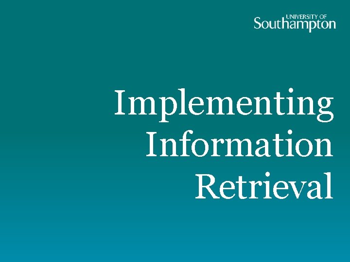 Implementing Information Retrieval 