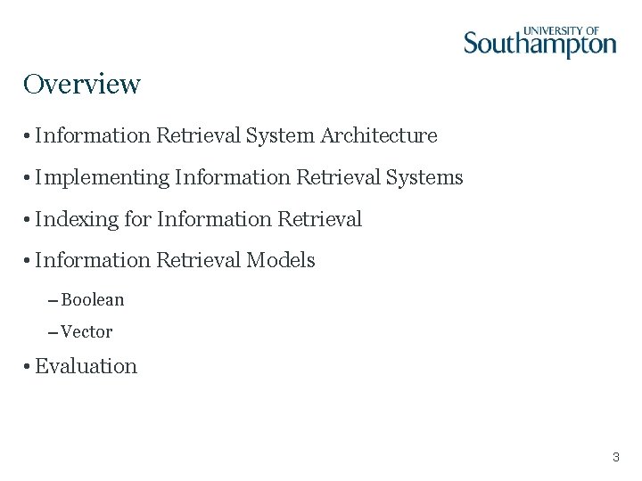 Overview • Information Retrieval System Architecture • Implementing Information Retrieval Systems • Indexing for