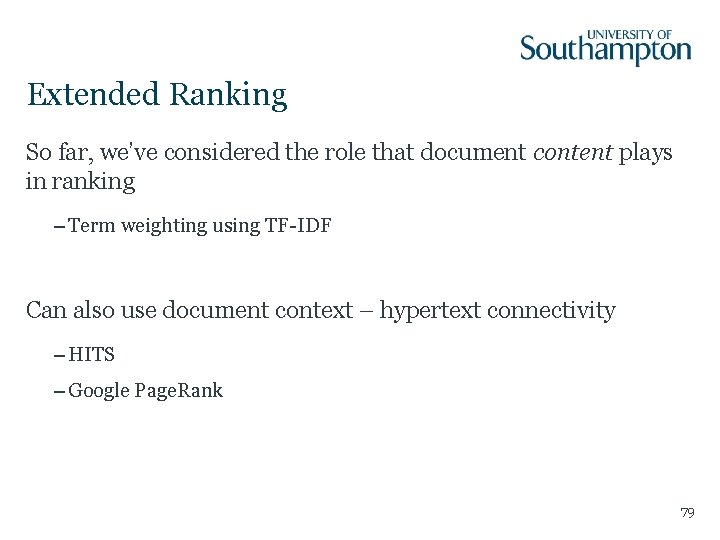 Extended Ranking So far, we’ve considered the role that document content plays in ranking