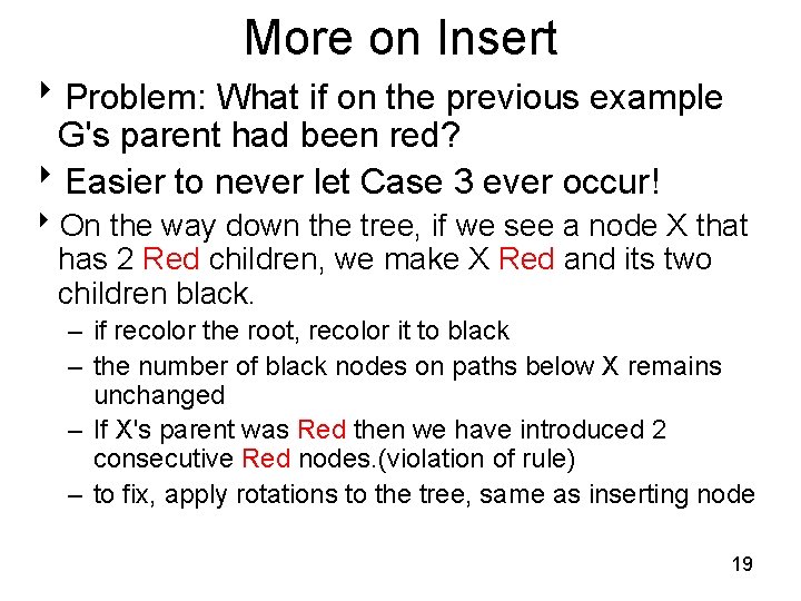 More on Insert 8 Problem: What if on the previous example G's parent had