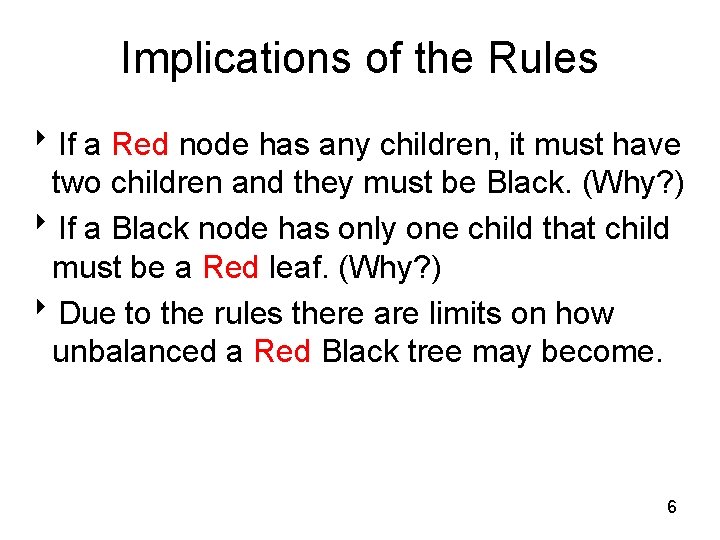 Implications of the Rules 8 If a Red node has any children, it must