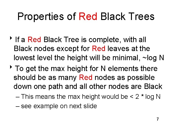 Properties of Red Black Trees 8 If a Red Black Tree is complete, with