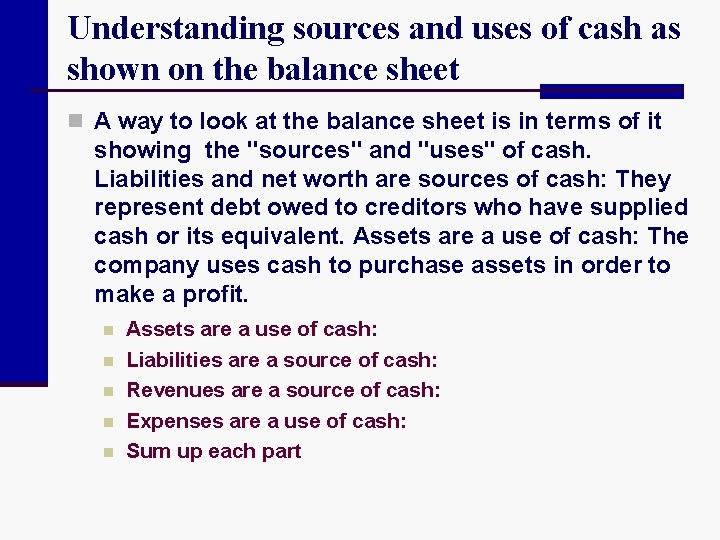 Understanding sources and uses of cash as shown on the balance sheet n A