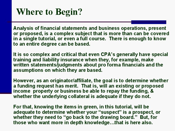 Where to Begin? Analysis of financial statements and business operations, present or proposed, is