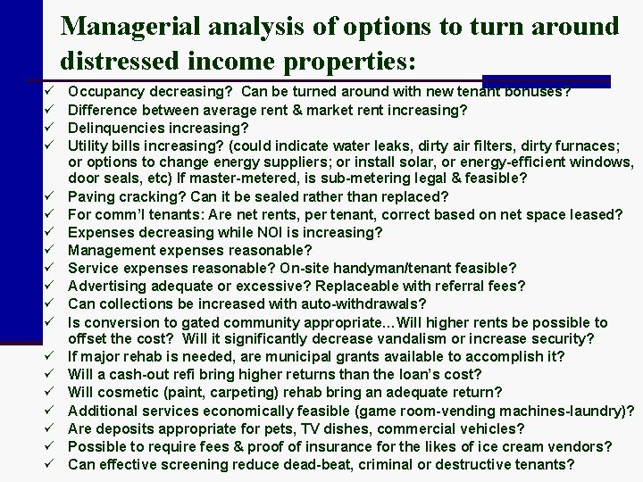 Managerial analysis of options to turn around distressed income properties: ü ü ü ü