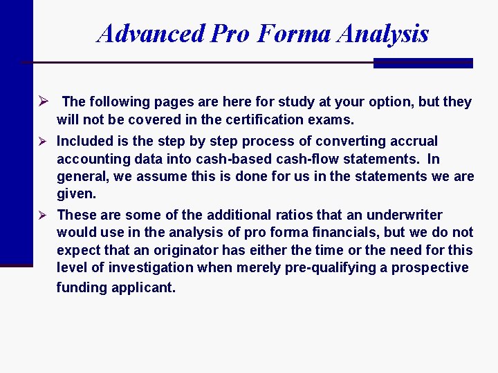 Advanced Pro Forma Analysis Ø The following pages are here for study at your