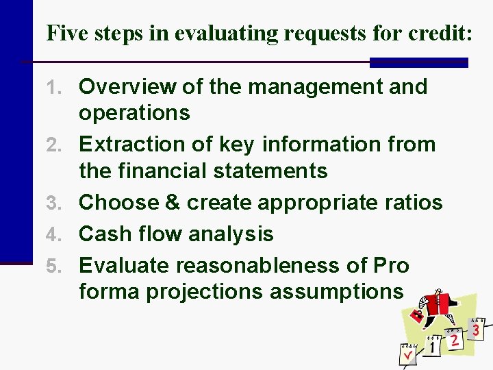 Five steps in evaluating requests for credit: 1. Overview of the management and 2.