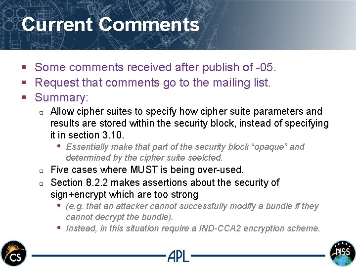 Current Comments § Some comments received after publish of -05. § Request that comments