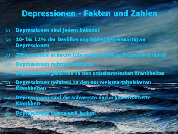 Depressionen - Fakten und Zahlen Depressionen sind jedem bekannt 10 - bis 12% der