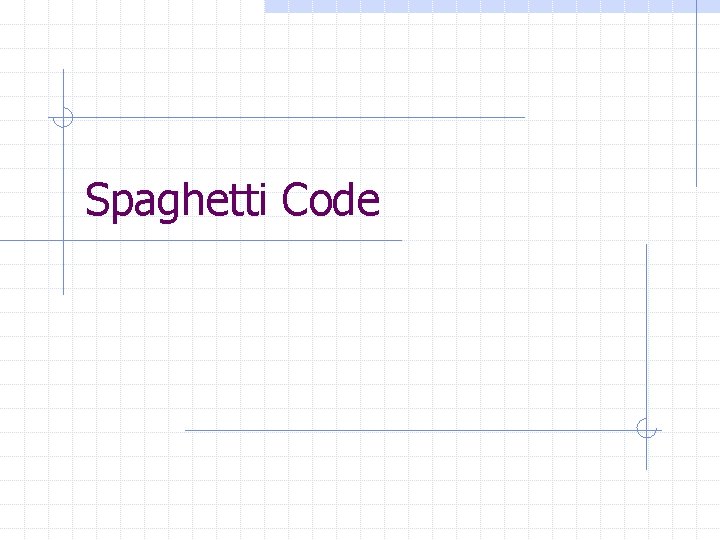 Spaghetti Code Spaghetti Code