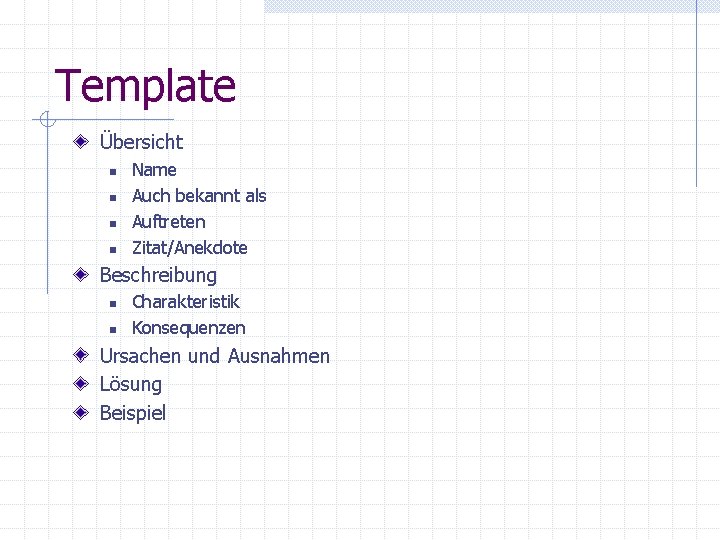Template Übersicht n n Name Auch bekannt als Auftreten Zitat/Anekdote Beschreibung n n Charakteristik Template Übersicht n n Name Auch bekannt als Auftreten Zitat/Anekdote Beschreibung n n Charakteristik