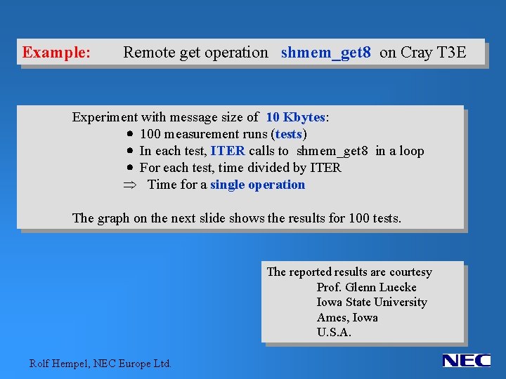 Example: Remote get operation shmem_get 8 on Cray T 3 E Experiment with message