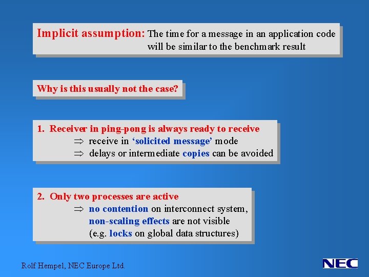 Implicit assumption: The time for a message in an application code will be similar