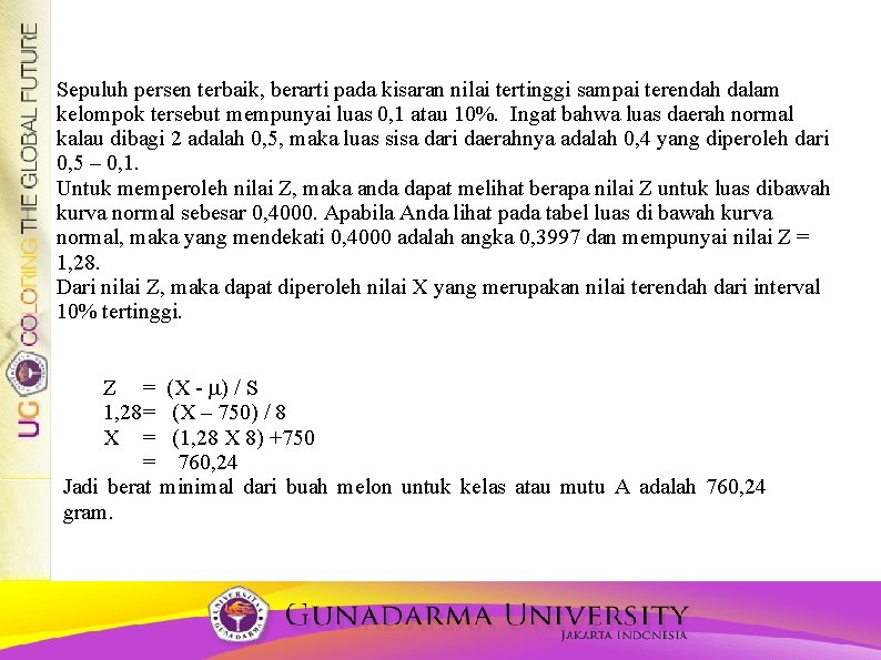 Sepuluh persen terbaik, berarti pada kisaran nilai tertinggi sampai terendah dalam kelompok tersebut mempunyai