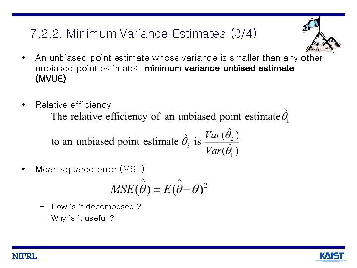 7. 2. 2. Minimum Variance Estimates (3/4) • An unbiased point estimate whose variance