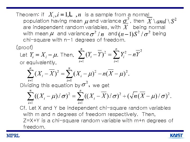 Theorem: if is a sample from a normal population having mean and variance ,
