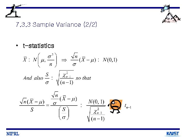 7. 3. 3 Sample Variance (2/2) • t-statistics NIPRL 