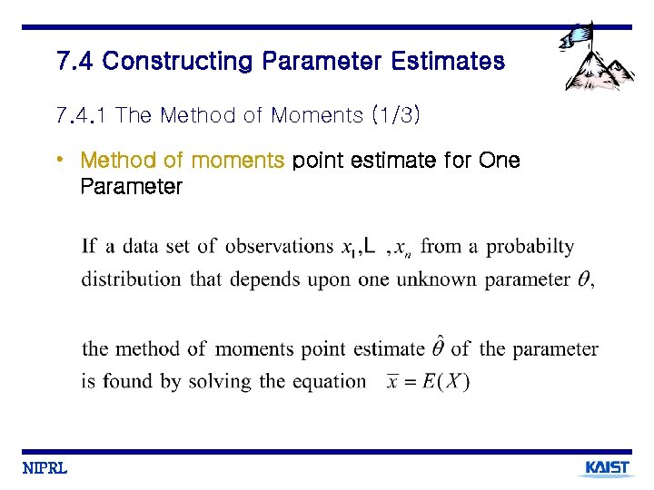 7. 4 Constructing Parameter Estimates 7. 4. 1 The Method of Moments (1/3) •