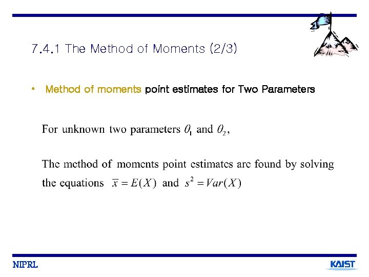 7. 4. 1 The Method of Moments (2/3) • Method of moments point estimates