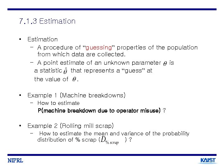 7. 1. 3 Estimation • Estimation – A procedure of “guessing” properties of the