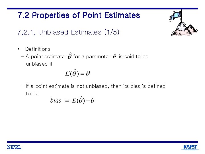 7. 2 Properties of Point Estimates 7. 2. 1. Unbiased Estimates (1/5) • Definitions