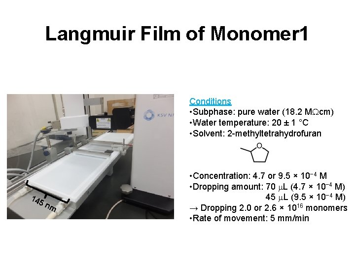 Langmuir Film of Monomer 1 Conditions • Subphase: pure water (18. 2 MWcm) •