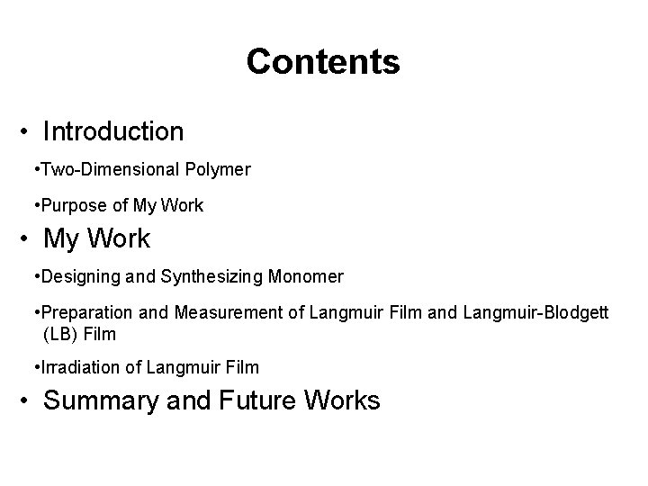 Contents • Introduction • Two-Dimensional Polymer • Purpose of My Work • My Work